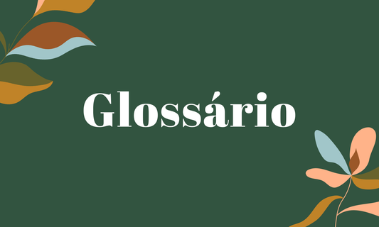 Bem-vindo ao Glossário de Cosméticos Veganos e Aromaterapia